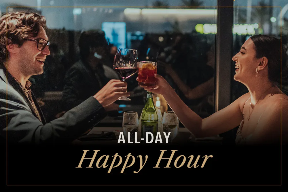 All-Day Happy Hour.